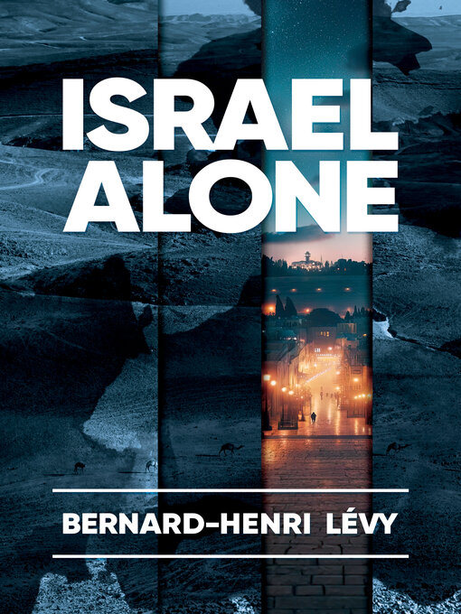 Title details for Israel Alone by Bernard-Henri Lévy - Wait list